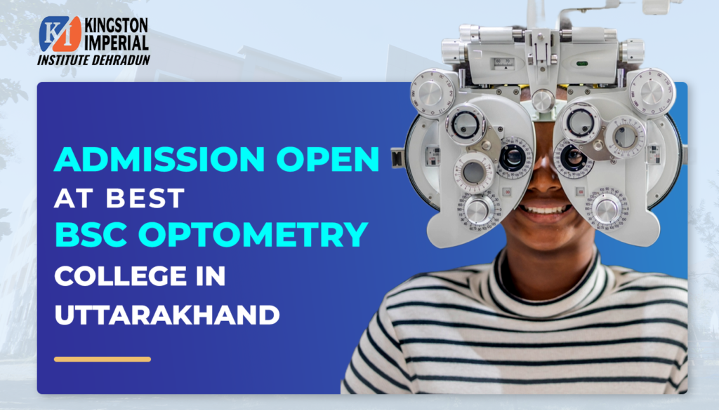 Admission Open At Best BSc Optometry College In Uttarakhand 1 bsc optometry college