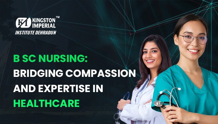 B Sc Nursing: Bridging Compassion and Expertise in Healthcare 1 B Sc Nursing Bridging Compassion and Expertise in Healthcare