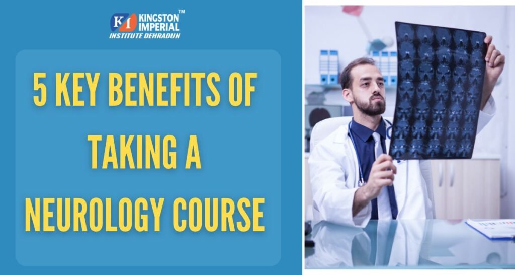 5 Key Benefits of Taking a Neurology Course 1 Neurology Course