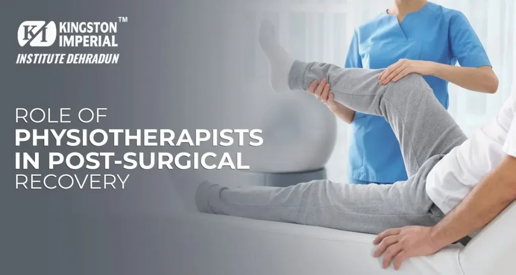 Role of Physiotherapists in Post-Surgical Recovery 1 role of physiotherapist in post surgical recovery