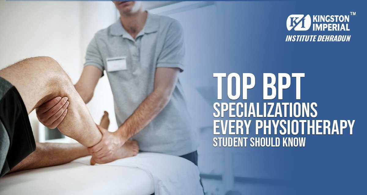 Top BPT Specializations Every Physiotherapy Student Should Know