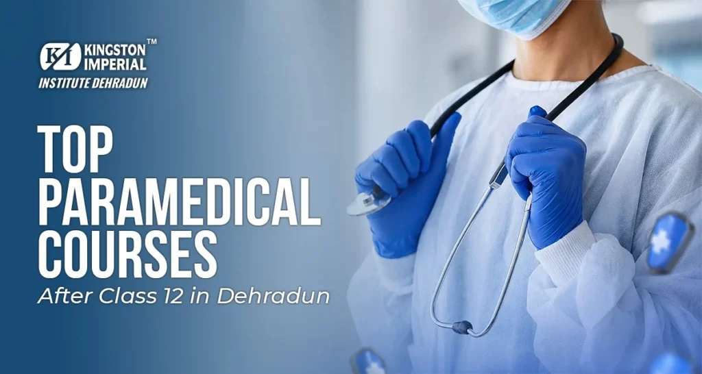 Top Paramedical Courses After Class 12 in Dehradun 5 top paramedical courses after class 12 in dehradun